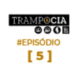 Podcast Trampo & Cia | Episódio 5: Oportunidades e Boas Vagas de Emprego na Publicidade